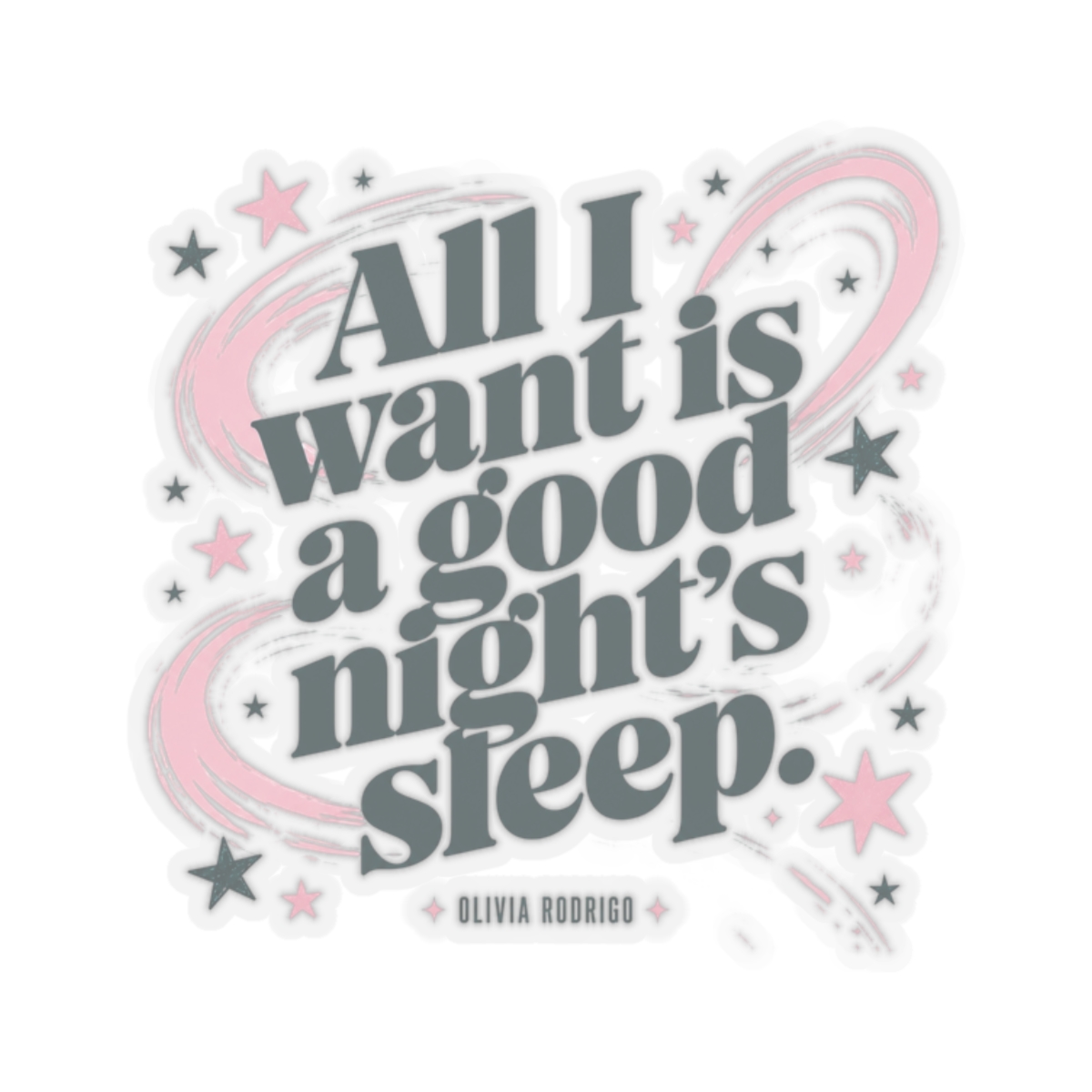 Olivia Rodrigo "All I want is a good night’s sleep." Sticker