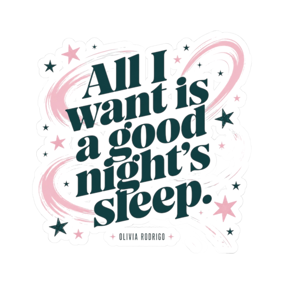 Olivia Rodrigo "All I want is a good night’s sleep." Sticker - Official Stickers merchandise