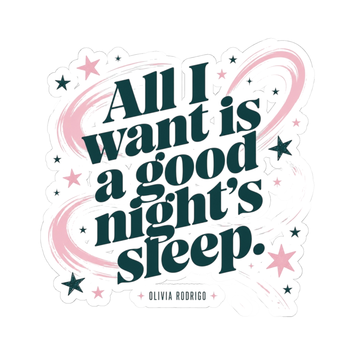 Olivia Rodrigo "All I want is a good night’s sleep." Sticker